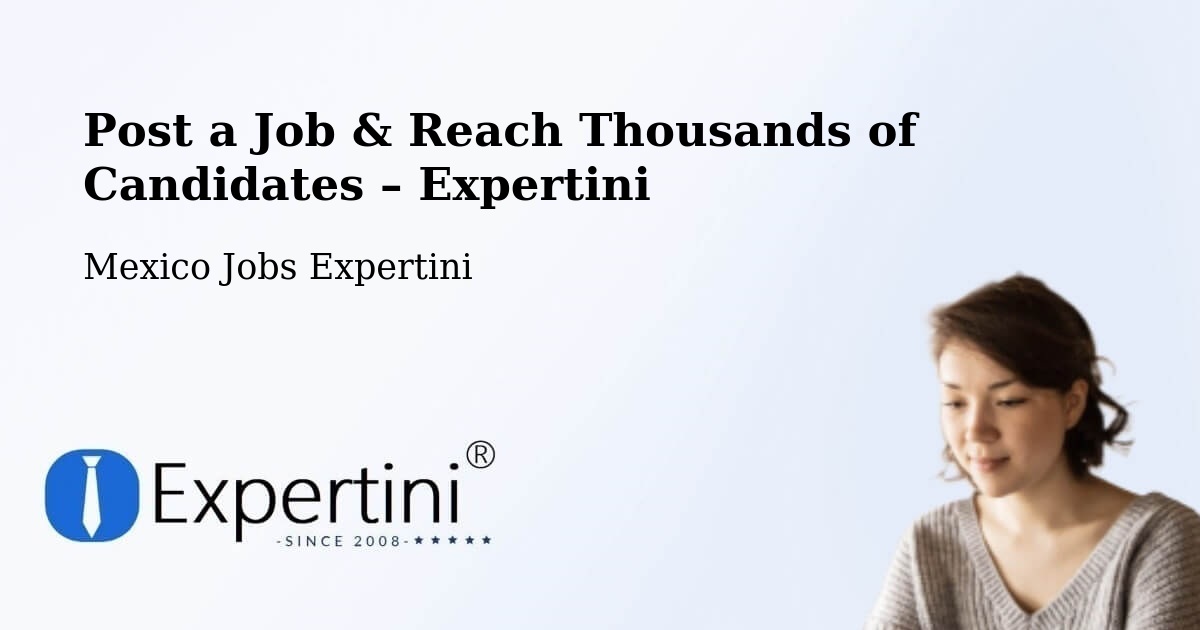 Post a Job in Llera – Hire the Right Talent - Llera, Mexico Jobs Expertini