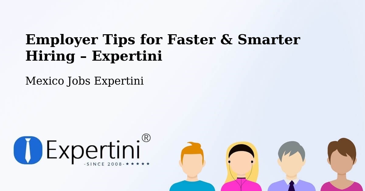Employer Tips for Hiring & Recruitment – Llera - Llera, Mexico Jobs Expertini