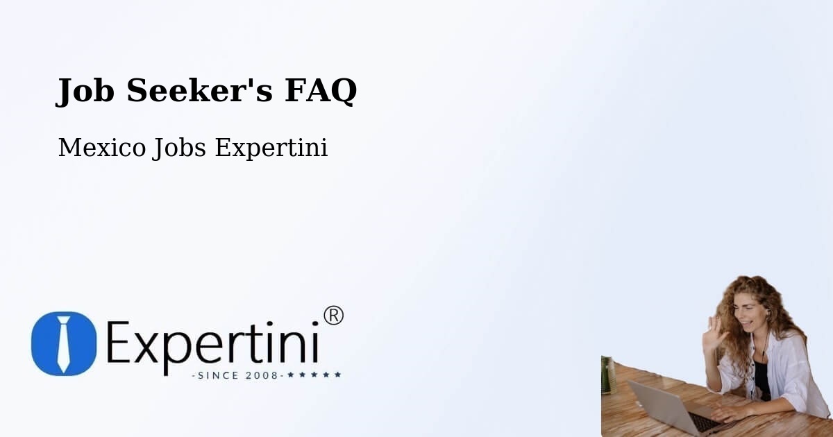 Job Seeker FAQ – Llera - Mexico Jobs Expertini
