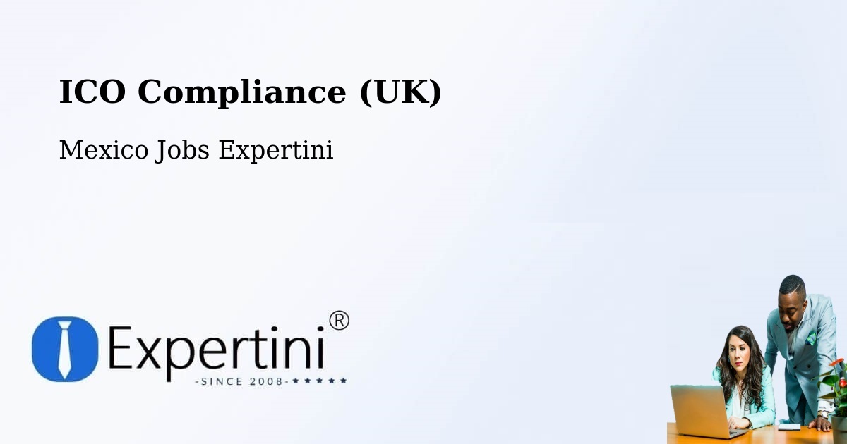 UK Data Protection & ICO Compliance – Llera - Mexico Jobs Expertini
