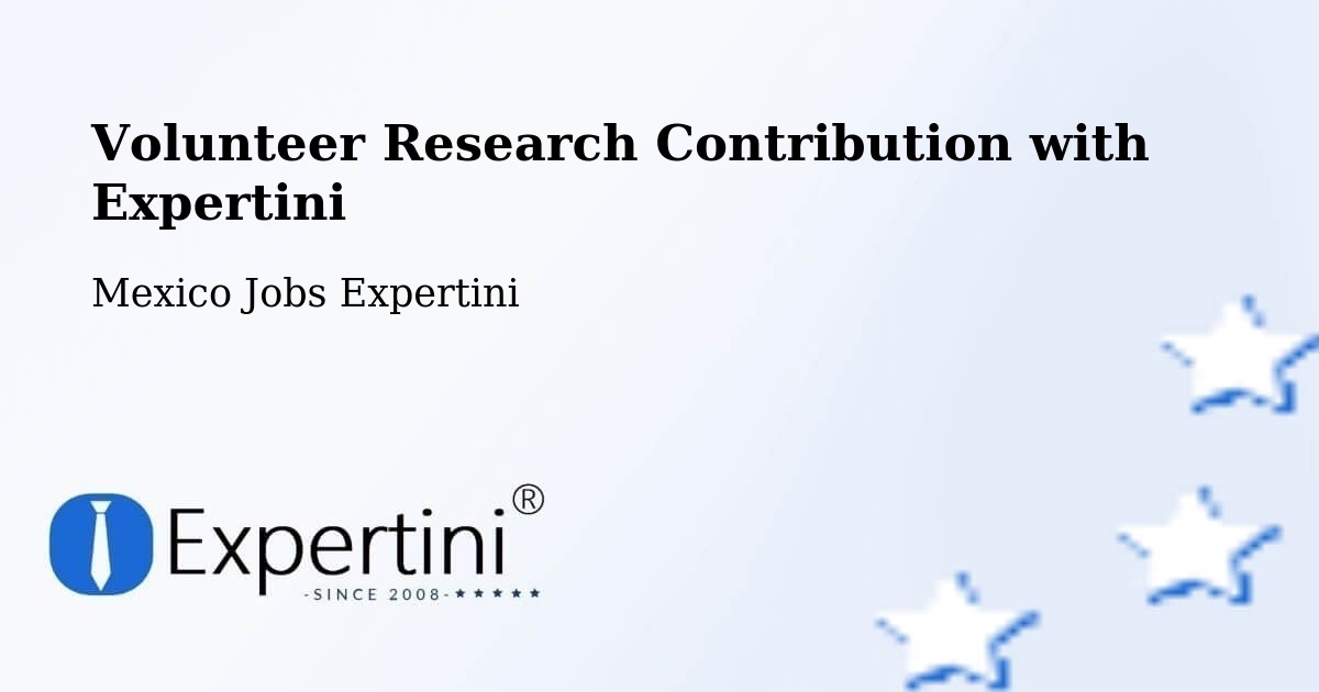 Volunteer Research Contribution Program – Llera - Mexico Jobs Expertini